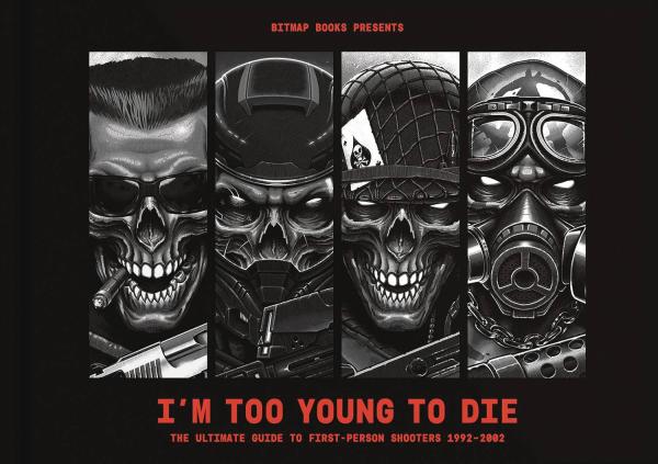 IM TOO YOUNG DIE ULT GT FIRST PERSON SHOOTERS 1992-2002 HC (