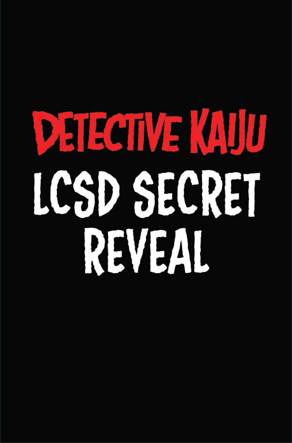 DETECTIVE KAIJU #4 (OF 4) CVR C LCSD SECRET REVEAL VAR