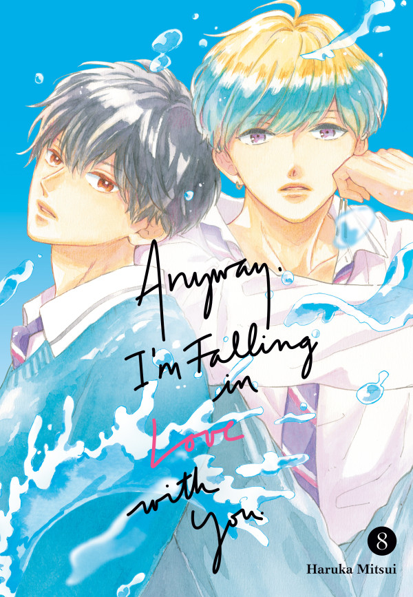 ANYWAY, I'M FALLING IN LOVE WITH YOU. 8