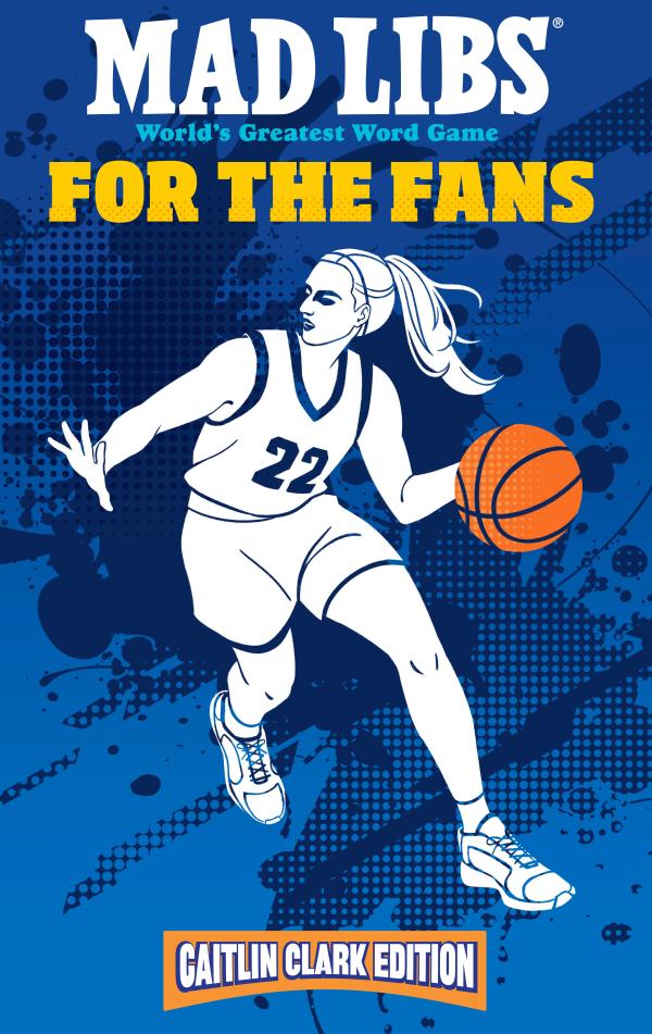 MAD LIBS: FOR THE FANS: CAITLIN CLARK EDITION