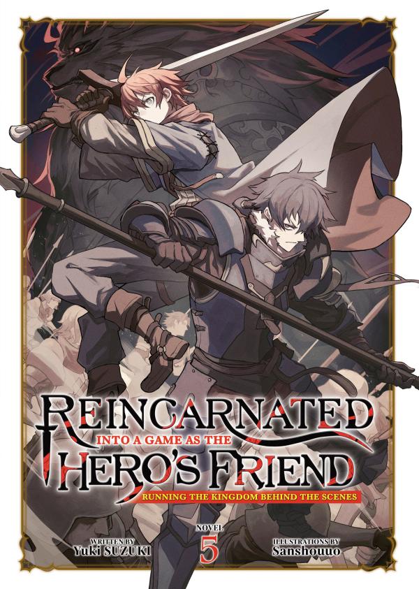 REINCARNATED INTO A GAME AS THE HERO'S FRIEND: RUNNING THE KINGDOM BEHIND THE SCENES (LIGHT NOVEL) VOL. 5