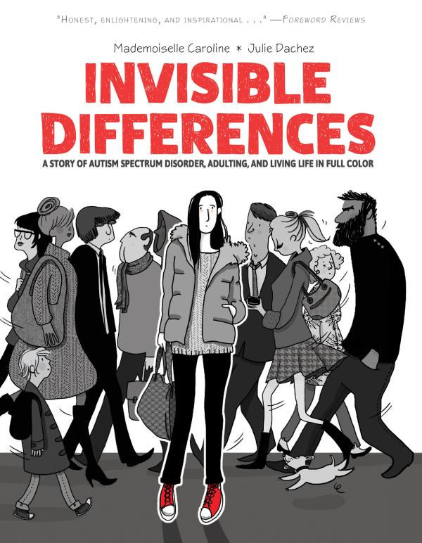 INVISIBLE DIFFERENCES A STORY OF AUTISM SPECTRUM DISORDER ADULTING AND LIVING LIFE IN FULL COLOR TP (MR)