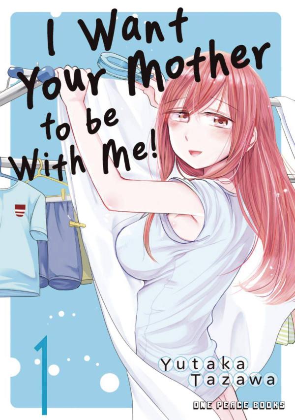 I WANT YOUR MOTHER TO BE WITH ME GN VOL 01