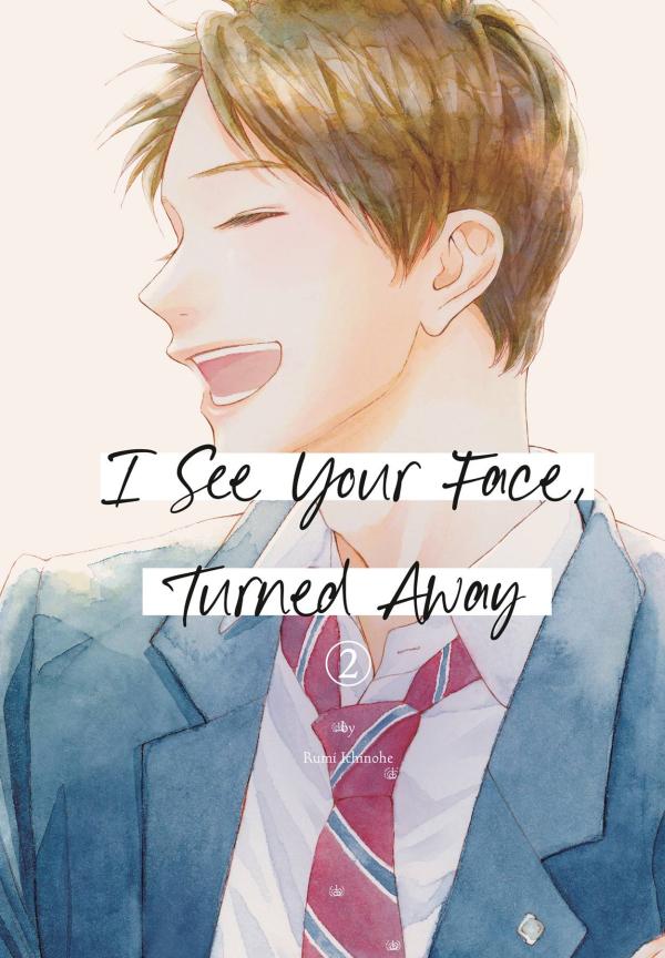I SEE YOUR FACE TURNED AWAY GN VOL 02