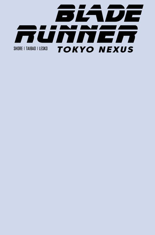 BLADE RUNNER TOKYO NEXUS #1 (OF 4) CVR F COLOR BLANK SKETCH