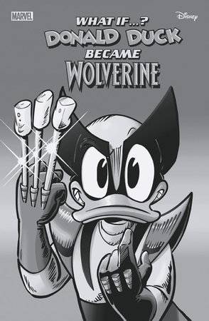 WHAT IF DONALD DUCK BECAME WOLVERINE #1 1:100 COPY INCV VAR