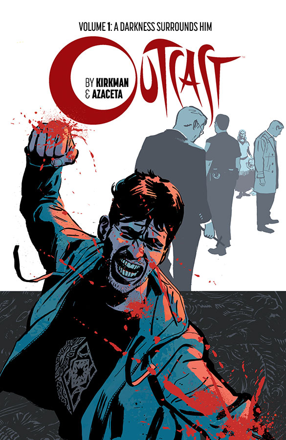 OUTCAST BY KIRKMAN & AZACETA TP #1