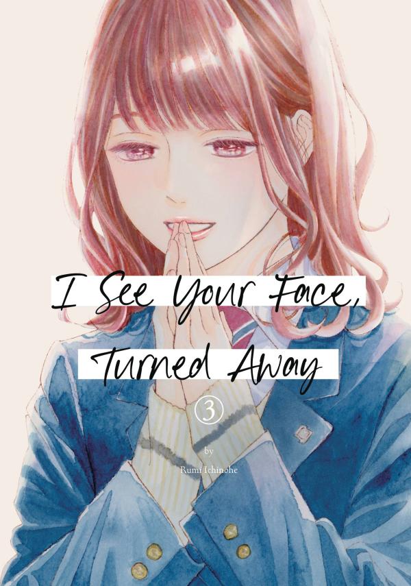 I SEE YOUR FACE TURNED AWAY GN VOL 03