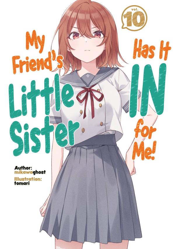 MY FRIENDS LITTLE SISTER HAS IT IN FOR ME NOVEL SC VOL 10 (C