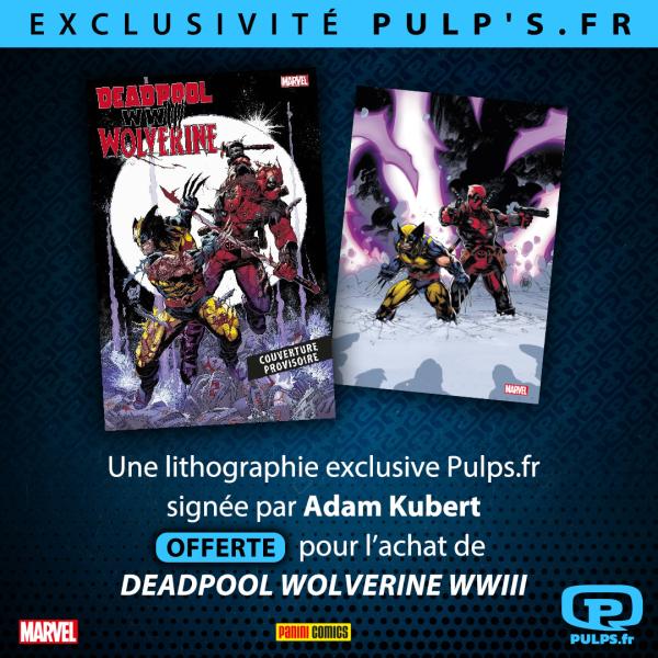 DEADPOOL & WOLVERINE WWIII PLUS PRINT EXCLUSIF SIGNÉ PAR ADAM KUBERT