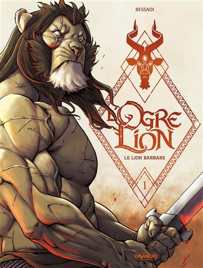 OGRE LION (L') - T01 - L'OGRE LION - VOL. 01/3 - LE LION BARBARE