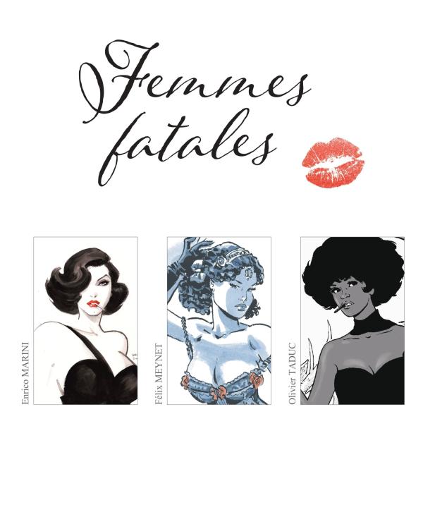 FEMMES FATALES - PORTFOLIO PAR ENRICO MARINI, FÉLIX MEYNET ET OLIVIER TADUC