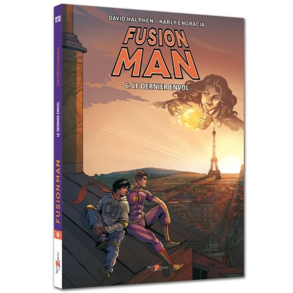 FUSION MAN - T06 - FUSION MAN 6 - LE DERNIER ENVOL