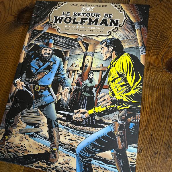 UNE AVENTURE DE TEX - LE RETOUR DE WOLFMAN - TEX WILLER