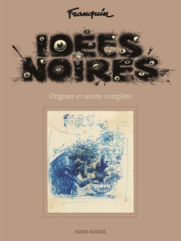 IDÉES NOIRES ORIGINES ET OEUVRES COMPLETES
