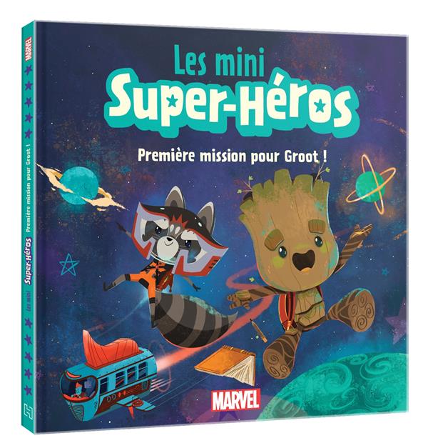 MARVEL - LES MINI SUPER-HEROS - PREMIERE MISSION POUR GROOT