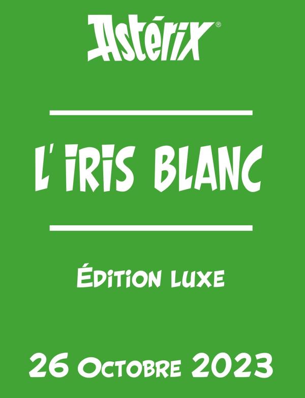 ASTERIX TOME 40 EDITION LUXE - L'IRIS BLANC