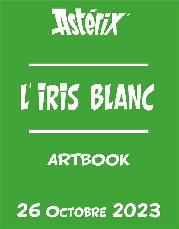 ASTERIX TOME 40 ARTBOOK - L'IRIS BLANC