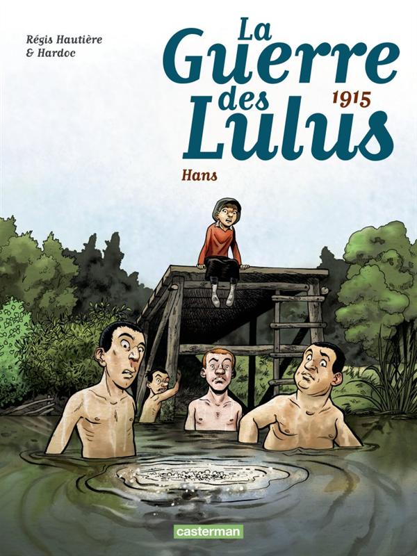 LA GUERRE DES LULUS - T02 - 1915 - HANS