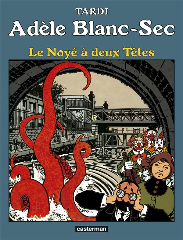 ADELE BLANC-SEC - T06 - LE NOYE A DEUX TETES