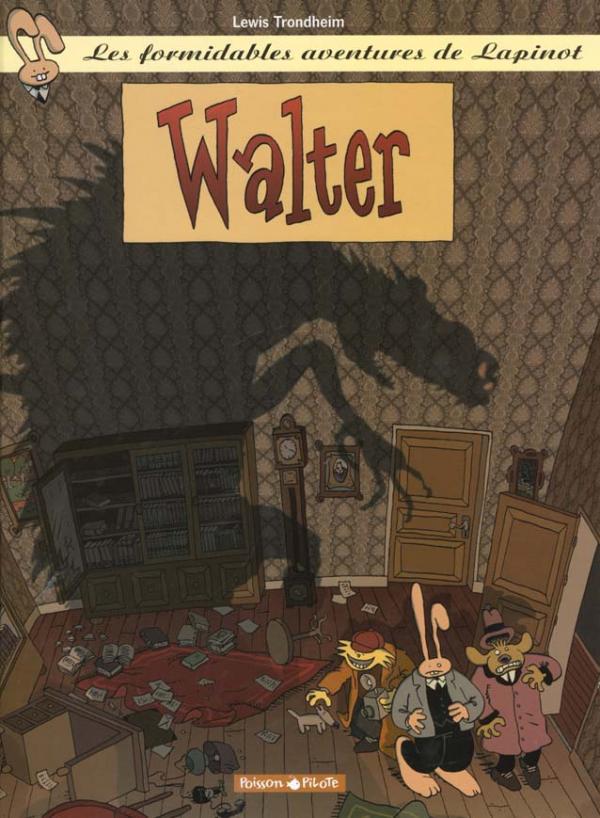 LAPINOT (LES AVENTURES EXTRAOR - LES FORMIDABLES AVENTURES DE LAPINOT - TOME 3 - WALTER