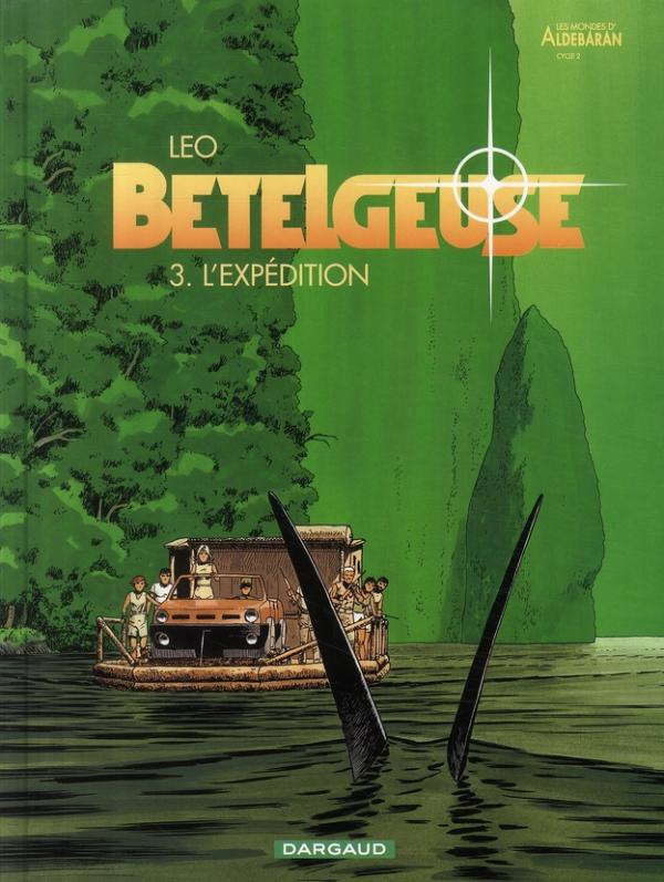 BETELGEUSE - TOME 3 - L'EXPEDITION
