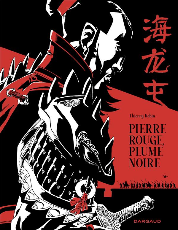 PIERRE ROUGE PLUME NOIRE - UNE HISTOIRE DE HAI LONG TUN
