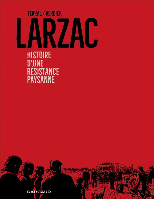 LARZAC, HISTOIRE D'UNE RESISTANCE PAYSANNE