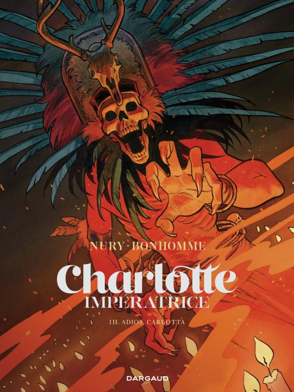 CHARLOTTE IMPERATRICE  - TOME 3 - ADIOS, CARLOTTA