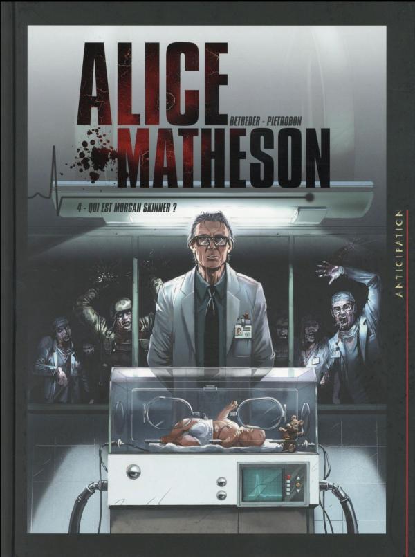 ALICE MATHESON T04 - QUI EST MORGAN SKINNER ?