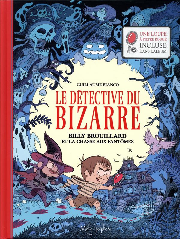LE DETECTIVE DU BIZARRE T01 - BILLY BROUILLARD ET LA CHASSE AUX FANTOMES