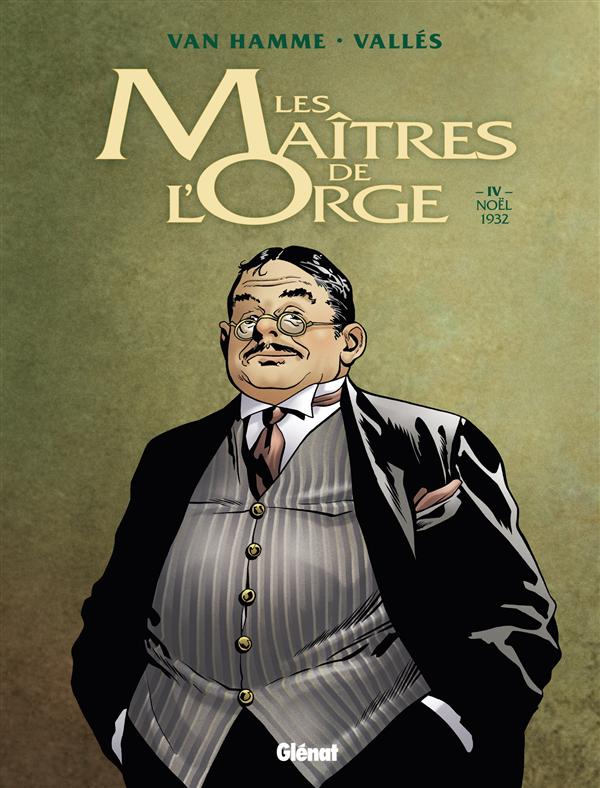 LES MAITRES DE L'ORGE - TOME 04 NE - NOEL, 1932