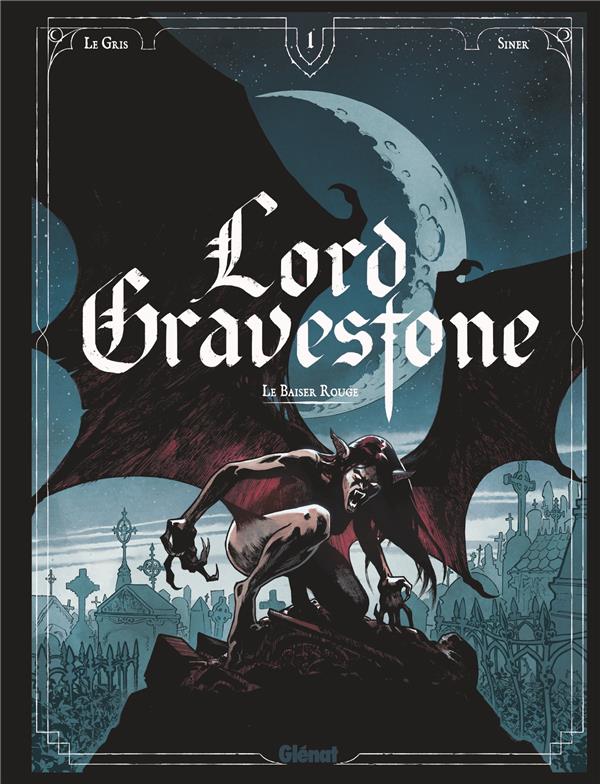 LORD GRAVESTONE - TOME 01 - LE BAISER ROUGE