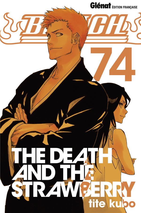 BLEACH - TOME 74 - THE DEATH AND THE STRAWBERRY