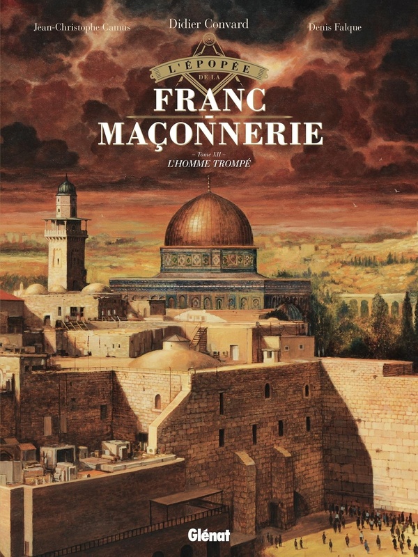 L'EPOPEE DE LA FRANC-MACONNERIE - TOME 12 - L'HOMME TROMPE