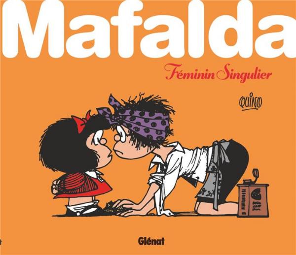 QUINO - MAFALDA FEMININ SINGULIER