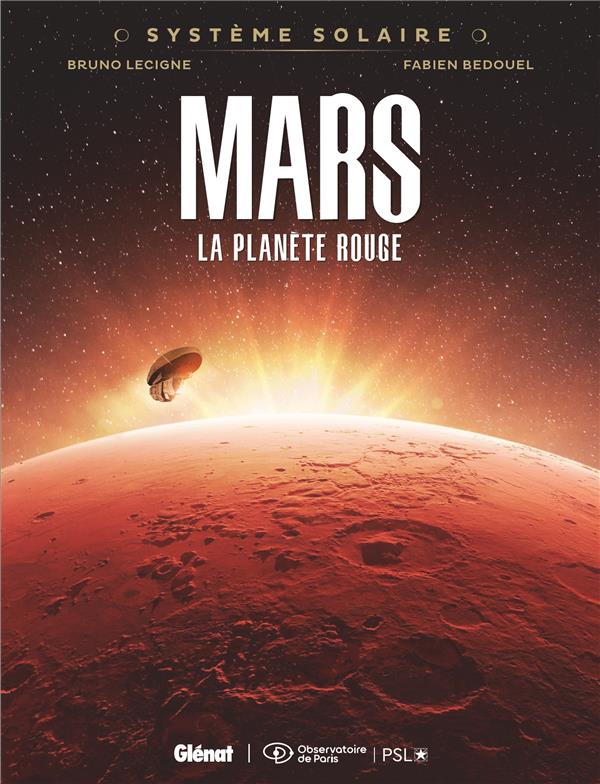 SYSTEME SOLAIRE - TOME 01 - MARS - MARS, LA PLANETE ROUGE