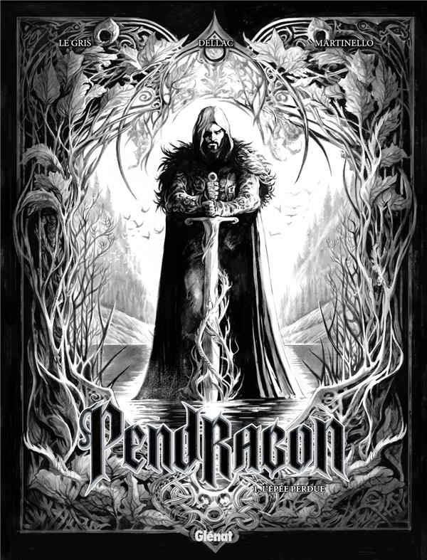 PENDRAGON - TOME 01 - N&B - L'EPEE PERDUE