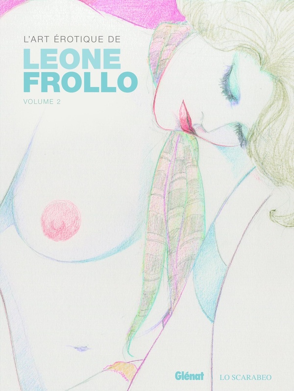 L'ART EROTIQUE DE LEONE FROLLO - TOME 02 - VOLUME 2