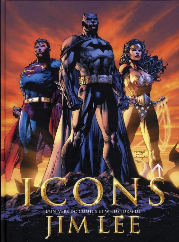 ICONS. L'UNIVERS DC COMICS ET WILDSTORM DE JIM LEE
