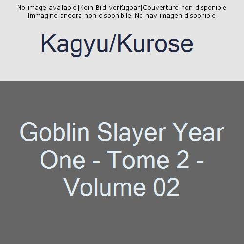 GOBLIN SLAYER YEAR ONE - TOME 2 - VOL02