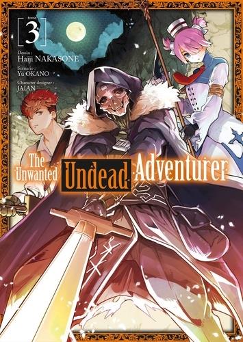 THE UNWANTED UNDEAD ADVENTURER - TOME 3