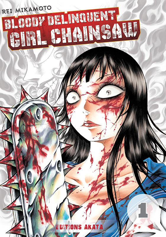 BLOODY DELINQUANT GIRL - BLOODY DELINQUENT GIRL CHAINSAW - TOME 1 - VOL01