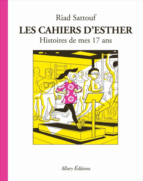 LES CAHIERS D'ESTHER - 8 HISTOIRES DE MES 17 ANS