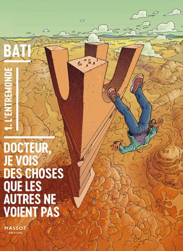 DOCTEUR JE VOIS DES CHOSES QUE LES AUTRES NE VOIENT PAS - VOLUME 1 L'ENTREMONDE