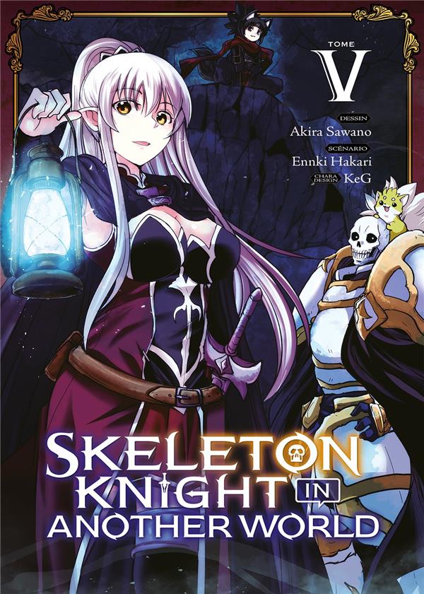 SKELETON KNIGHT IN ANOTHER WORLD - TOME 5