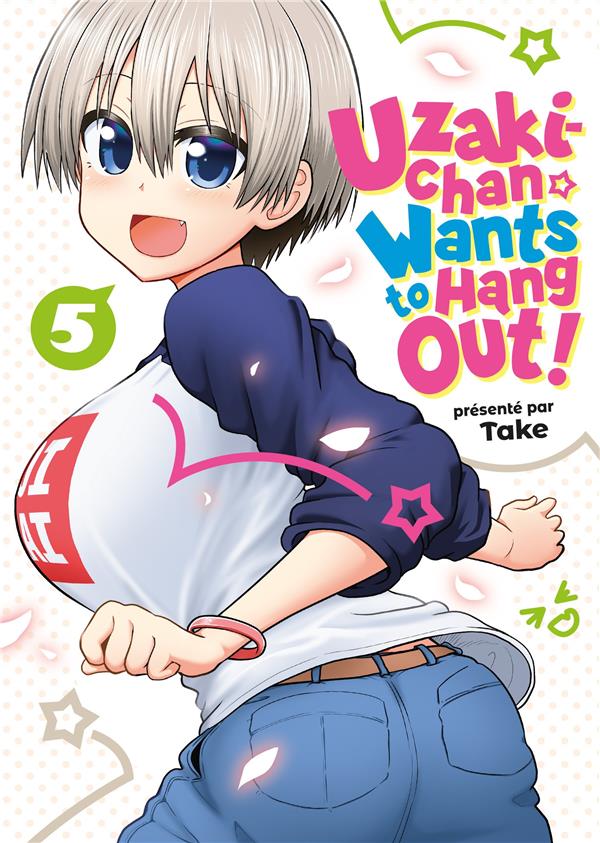 UZAKI-CHAN WANTS TO HANG OUT! - TOME 5