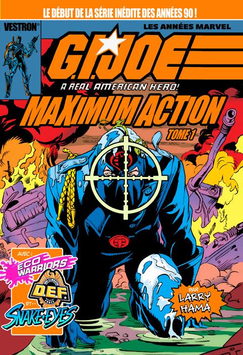 G.I. JOE, A REAL AMERICAN HERO : MAXIMUM ACTION T01 - LES ANNEES MARVEL