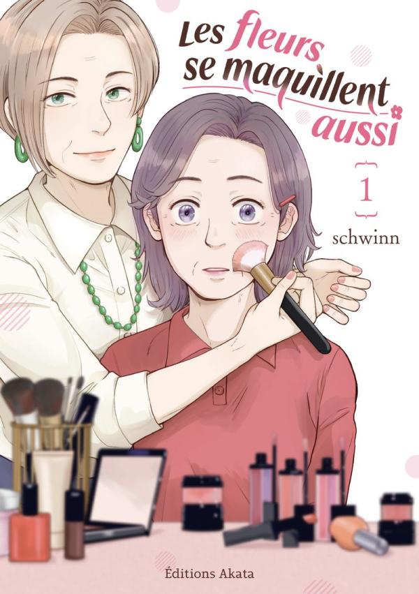 LES FLEURS SE MAQUILLENT AUSSI - TOME 1