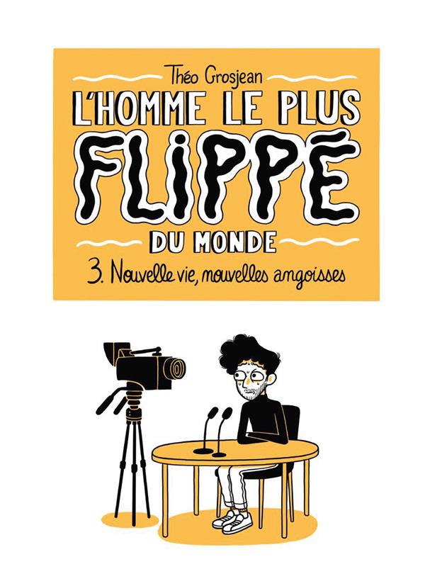 L'HOMME LE PLUS FLIPPE DU MONDE T03 - IMPROVISATION TOTALE